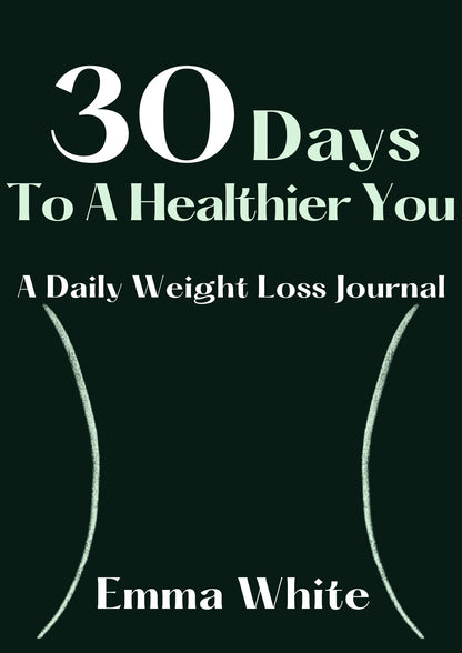 30 Days To A Healthier You. A Daily Weight Loss Journal.-Dark Mode(344 pages)