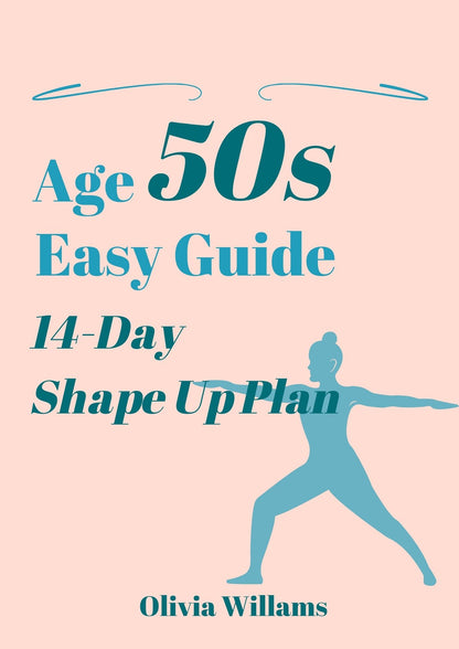 Age 50s Easy Guide. 14-Day Shape Up Plan(219 pages)