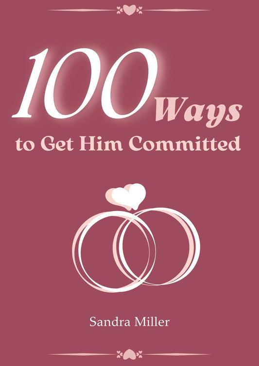 100 Ways to Get Him Committed-Dark Mode(530 pages)