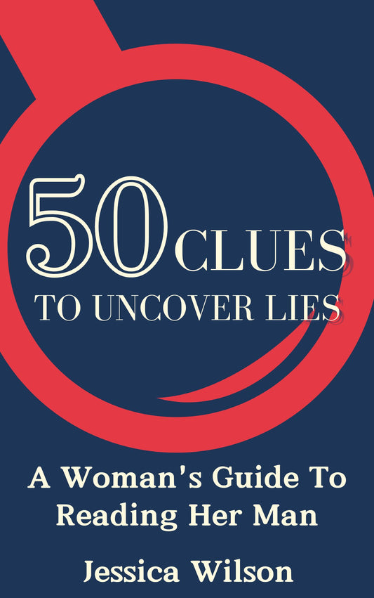 50 Clues to Uncover Lies. A Woman's Guide to Reading Her Man.-Dark Mode(213 pages)