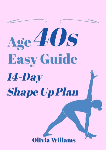 Age 40s Easy Guide. 14-Day Shape Up Plan(170 pages)