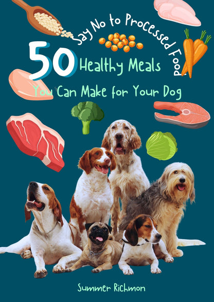 Say No to Processed Food-50 Healthy Meals You Can Make for Your Dog-Dark Mode(198 pages)